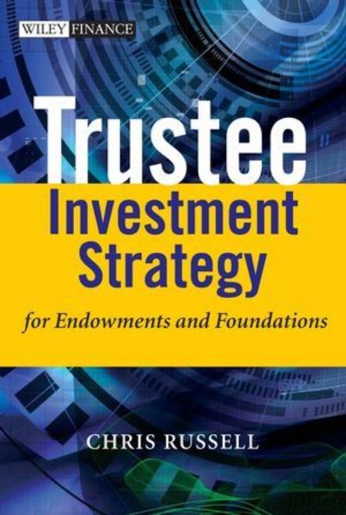 تصویر Trustee Investment Strategy for Endowments and Foundations