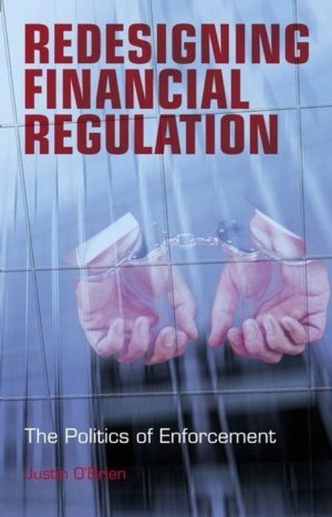 تصویر Redesigning Financial Regulation: The Politics of Enforcement
