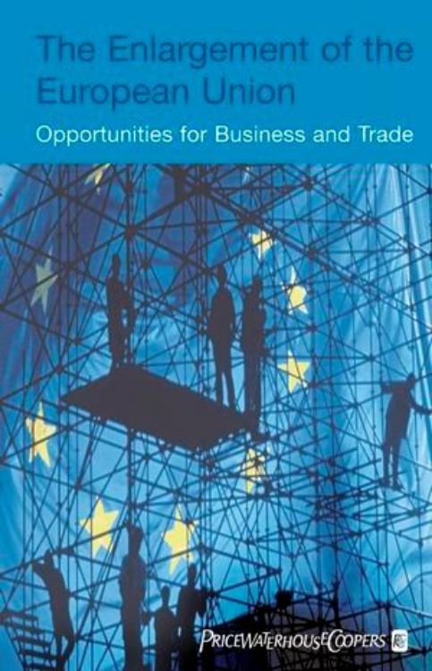 تصویر The Enlargement of the European Union: Opportunities for Business and Trade