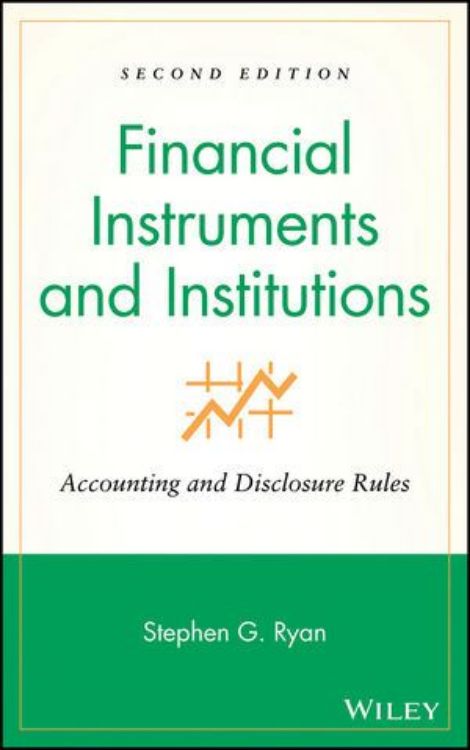 تصویر Financial Instruments and Institutions: Accounting and Disclosure Rules, 2nd Edition