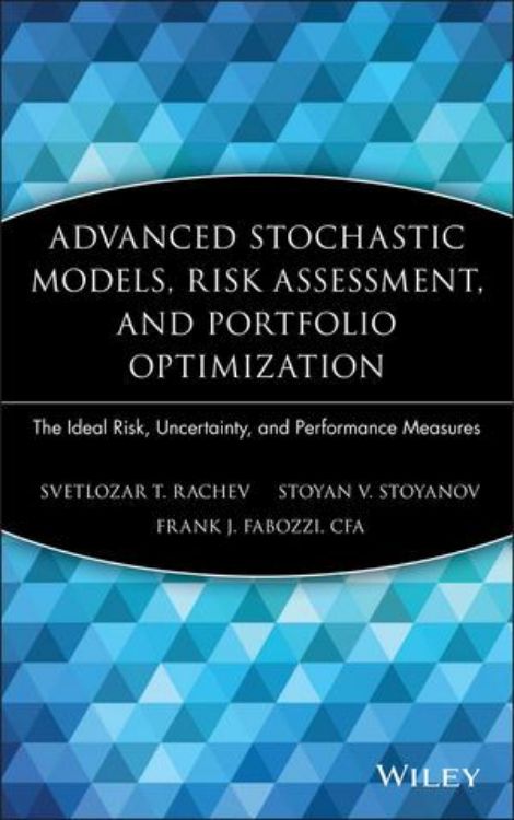 تصویر Advanced Stochastic Models, Risk Assessment, and Portfolio Optimization: The Ideal Risk, Uncertainty, and Performance Measures