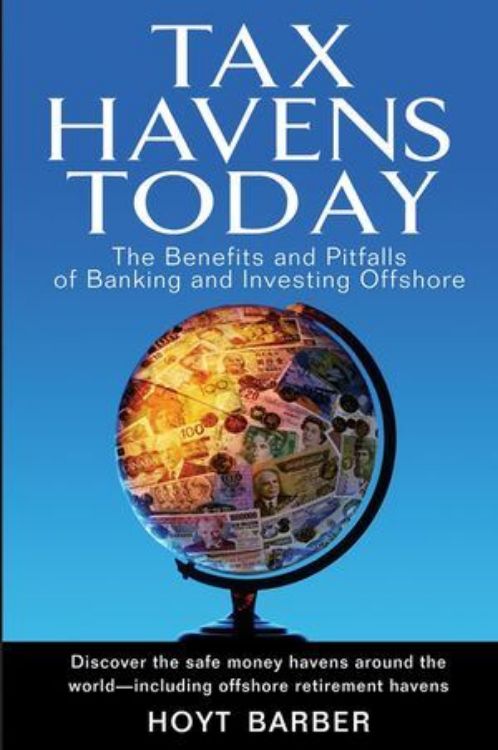تصویر Tax Havens Today: The Benefits and Pitfalls of Banking and Investing Offshore