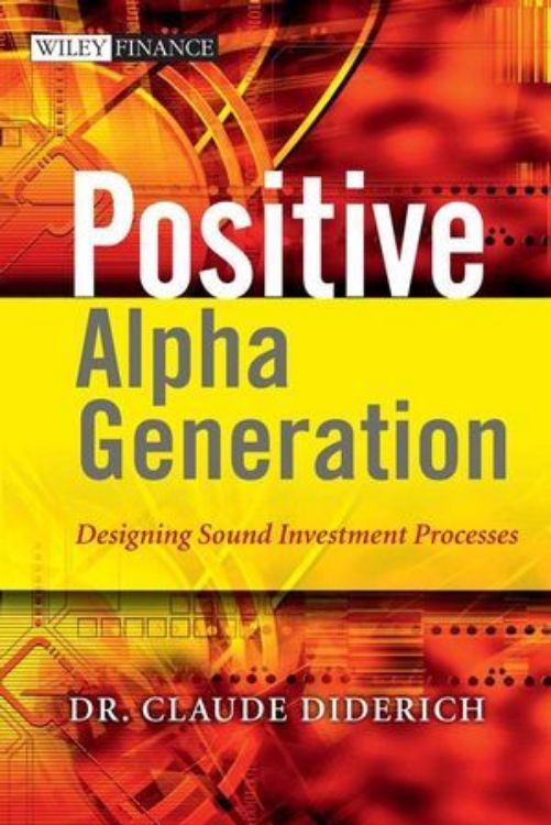 تصویر Positive Alpha Generation: Designing Sound Investment Processes