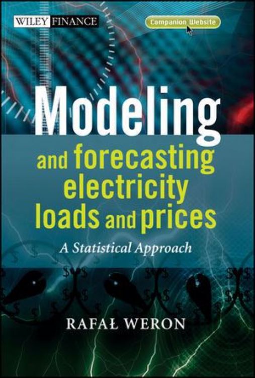 تصویر Modeling and Forecasting Electricity Loads and Prices: A Statistical Approach