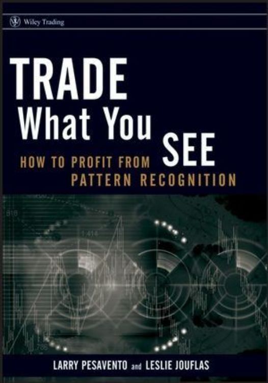 تصویر Trade What You See: How To Profit from Pattern Recognition