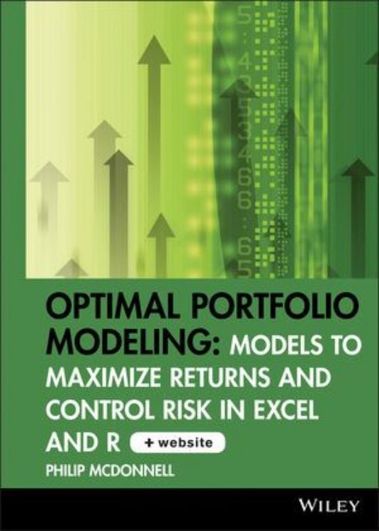 تصویر Optimal Portfolio Modeling: Models to Maximize Returns and Control Risk in Excel and R, CD-ROM includes Models Using Excel and R
