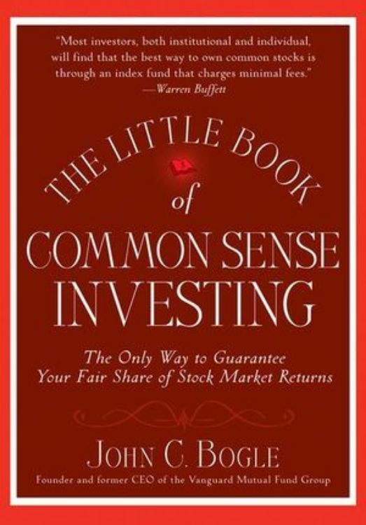 تصویر The Little Book of Common Sense Investing: The Only Way to Guarantee Your Fair Share of Stock Market Returns