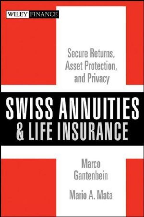 تصویر Swiss Annuities and Life Insurance: Secure Returns, Asset Protection, and Privacy