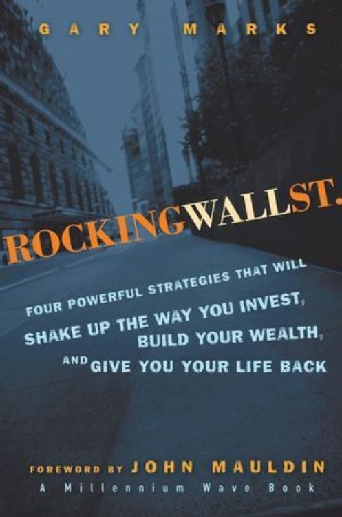 تصویر Rocking Wall Street: Four Powerful Strategies That will Shake Up the Way You Invest, Build Your Wealth And Give You Your Life Back
