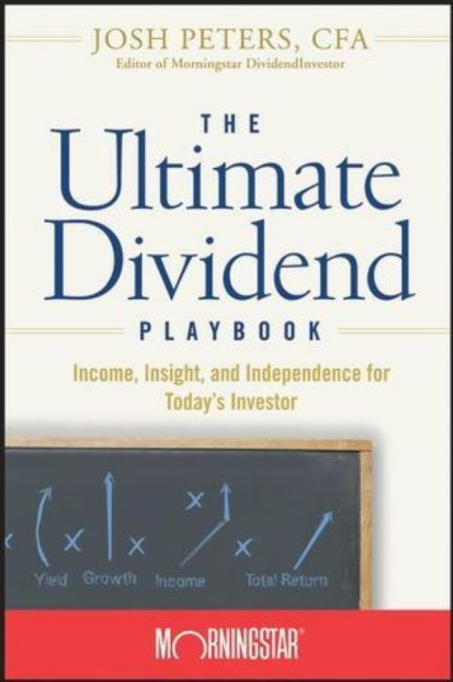 تصویر The Ultimate Dividend Playbook: Income, Insight and Independence for Today's Investor