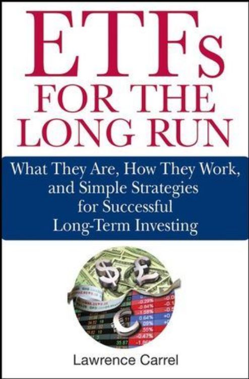 تصویر ETFs for the Long Run: What They Are, How They Work, and Simple Strategies for Successful Long-Term Investing 