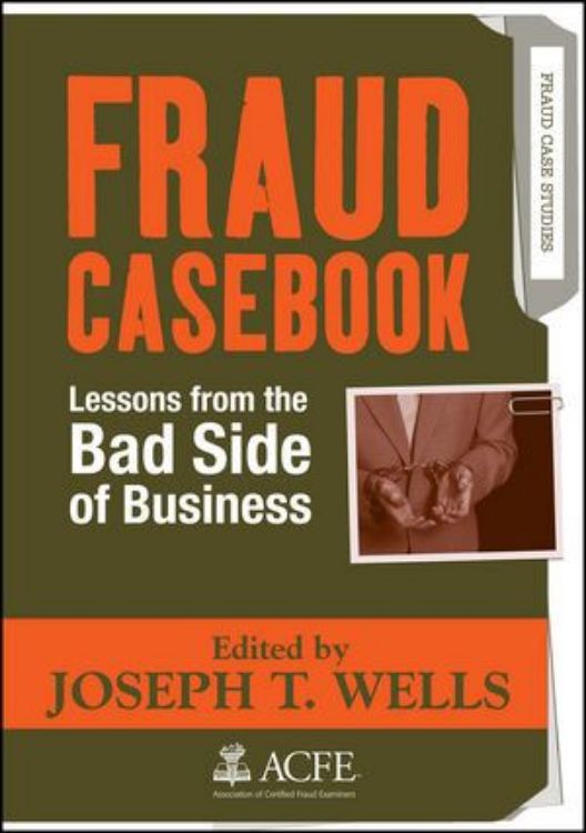 تصویر Fraud Casebook: Lessons from the Bad Side of Business 