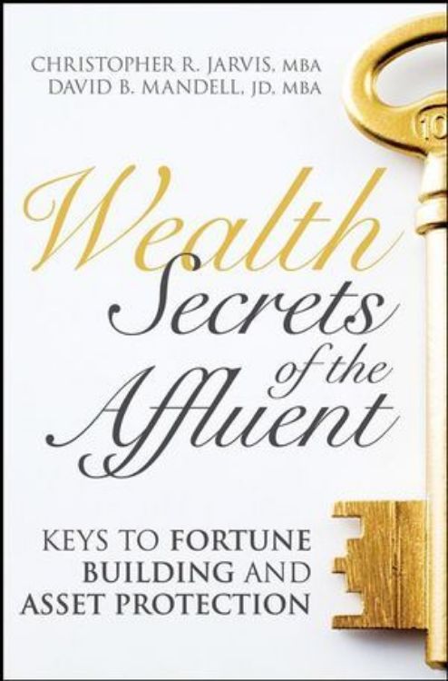 تصویر Wealth Secrets of the Affluent: Keys to Fortune Building and Asset Protection