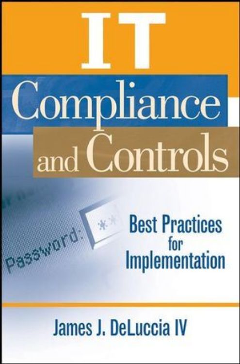 تصویر IT Compliance and Controls: Best Practices for Implementation 