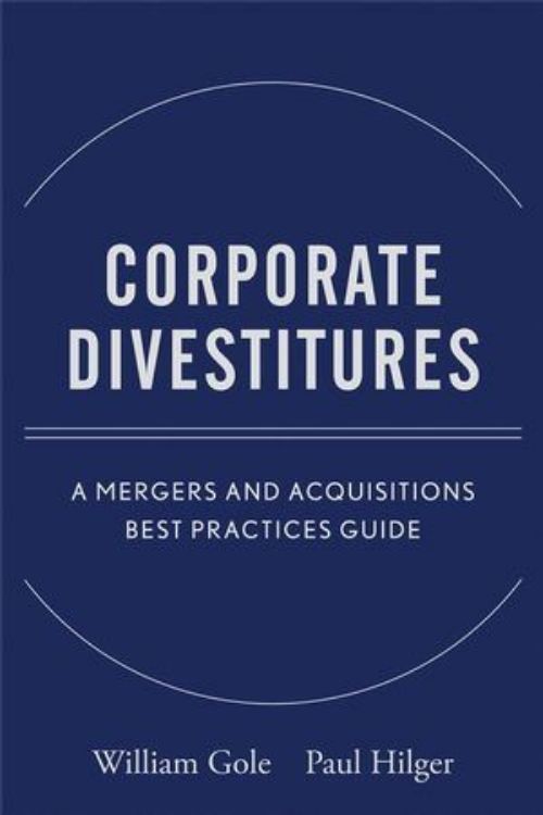 تصویر Corporate Divestitures: A Mergers and Acquisitions Best Practices Guide 