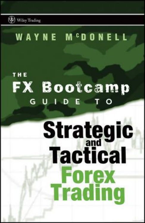 تصویر The FX Bootcamp Guide to Strategic and Tactical Forex Trading
