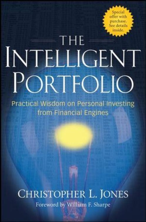 تصویر The Intelligent Portfolio: Practical Wisdom on Personal Investing from Financial Engines