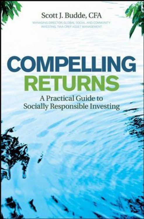 تصویر Compelling Returns: A Practical Guide to Socially Responsible Investing