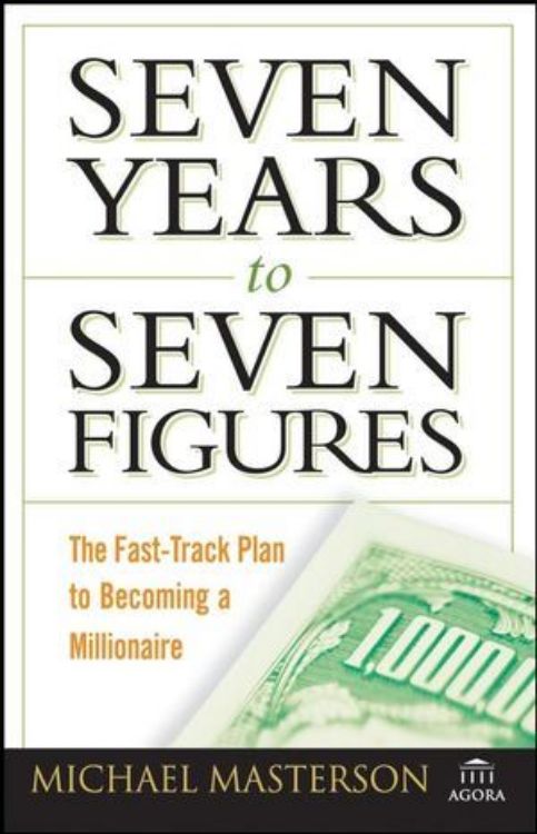 تصویر Seven Years to Seven Figures: The Fast-Track Plan to Becoming a Millionaire