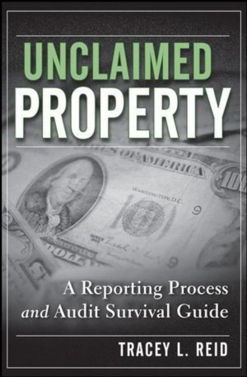 تصویر Unclaimed Property: A Reporting Process and Audit Survival Guide