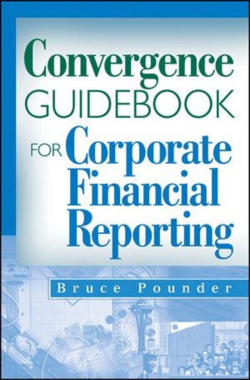 تصویر Convergence Guidebook for Corporate Financial Reporting