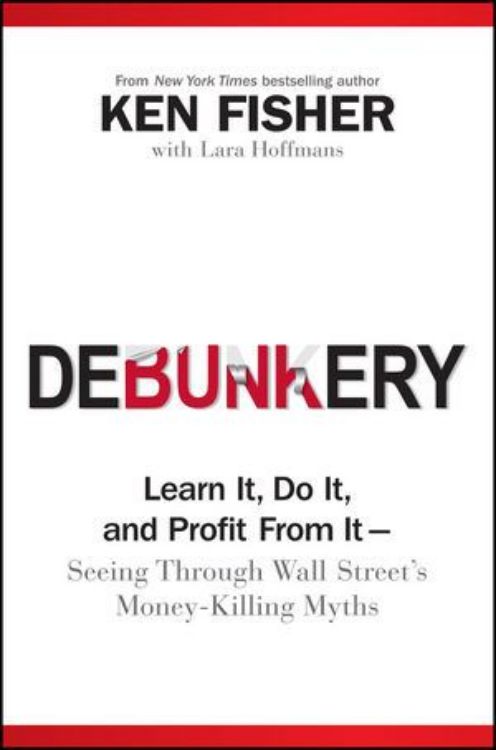 تصویر Debunkery: Learn It, Do It, and Profit from It -- Seeing Through Wall Street's Money-Killing Myths 