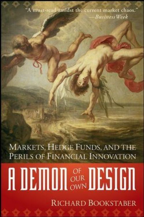 تصویر A Demon of Our Own Design: Markets, Hedge Funds, and the Perils of Financial Innovation