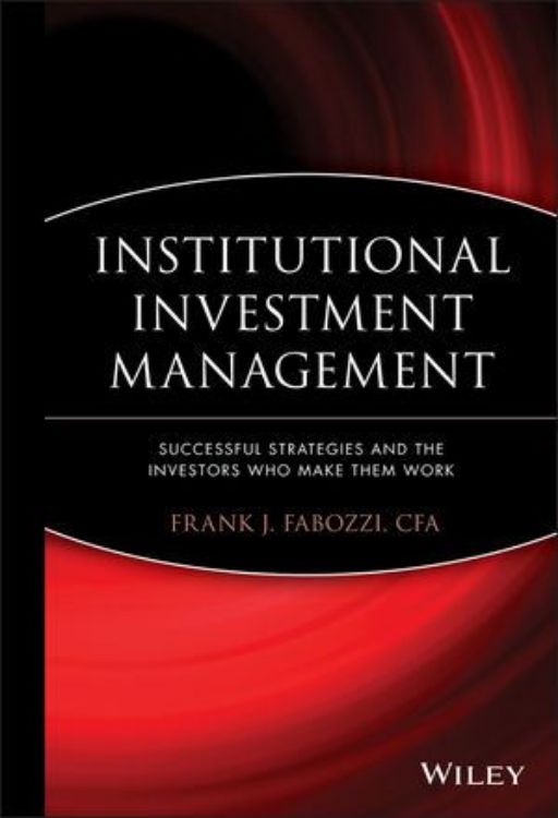 تصویر Institutional Investment Management: Equity and Bond Portfolio Strategies and Applications