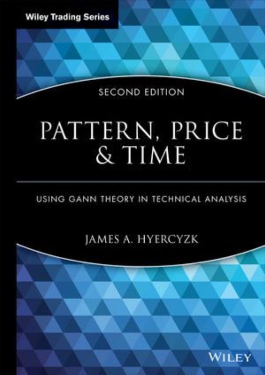 تصویر Pattern, Price and Time: Using Gann Theory in Technical Analysis, 2nd Edition