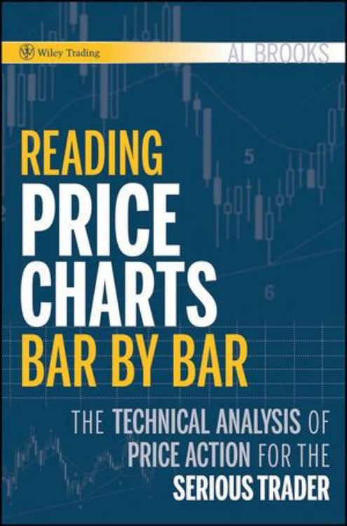 تصویر Reading Price Charts Bar by Bar: The Technical Analysis of Price Action for the Serious Trader