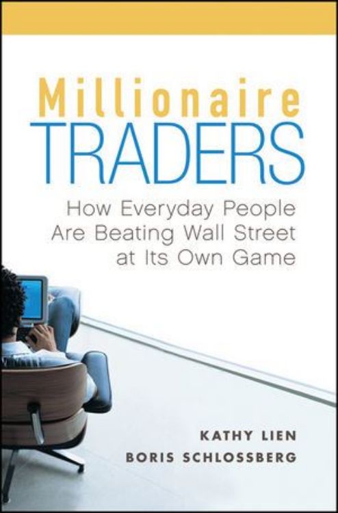 تصویر Millionaire Traders: How Everyday People Are Beating Wall Street at Its Own Game 