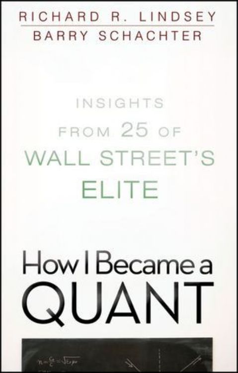 تصویر How I Became a Quant: Insights from 25 of Wall Street's Elite 