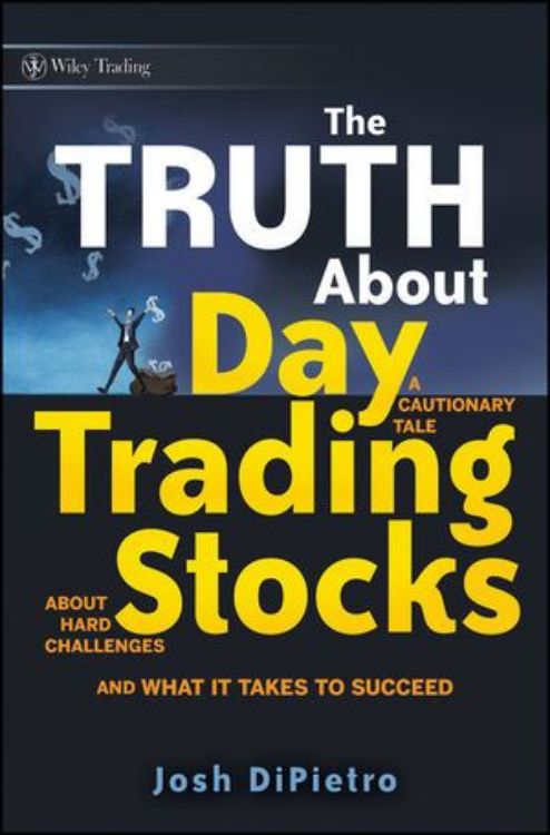 تصویر The Truth About Day Trading Stocks: A Cautionary Tale About Hard Challenges and What It Takes To Succeed