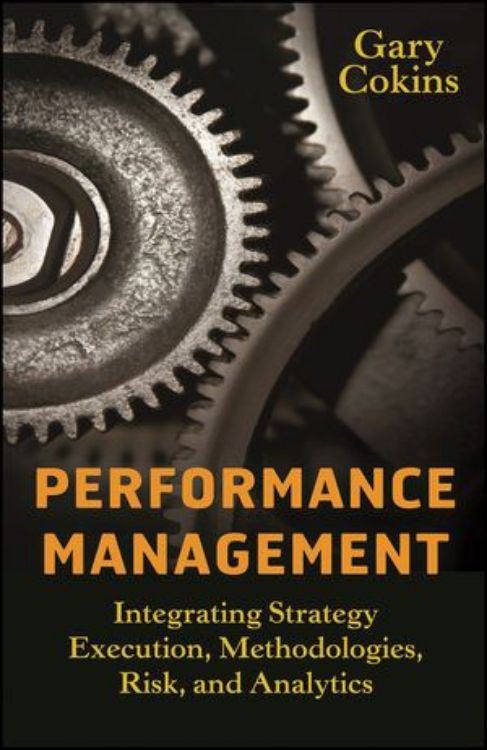 تصویر Performance Management: Integrating Strategy Execution, Methodologies, Risk, and Analytics