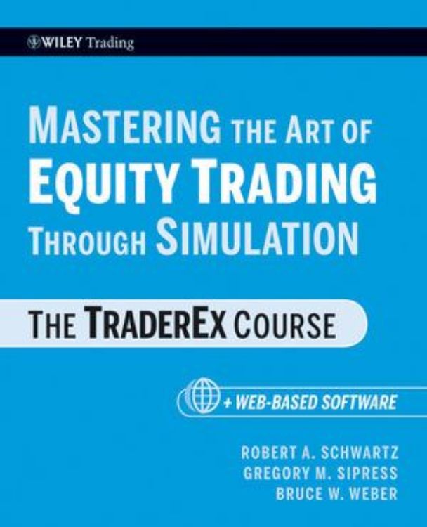 تصویر Mastering the Art of Equity Trading Through Simulation: The TraderEx Course, + Web-Based Software