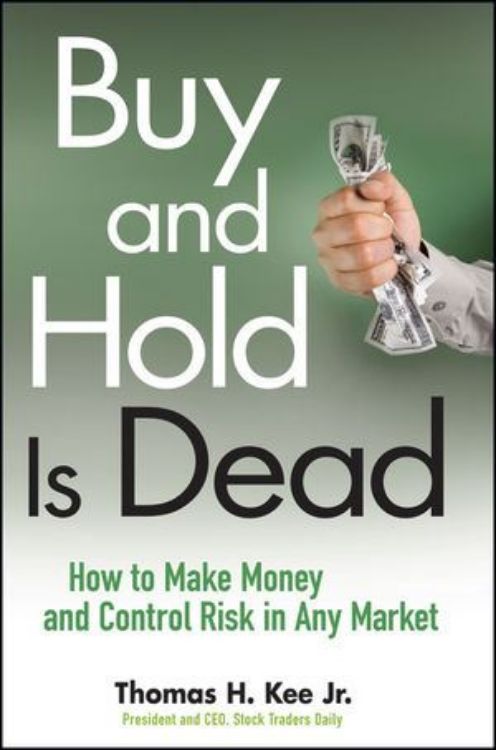 تصویر Buy and Hold Is Dead: How to Make Money and Control Risk in Any Market