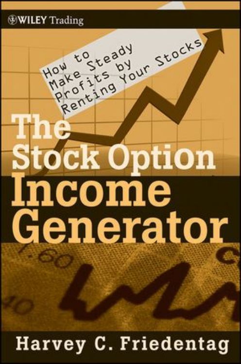 تصویر The Stock Option Income Generator: How To Make Steady Profits by Renting Your Stocks