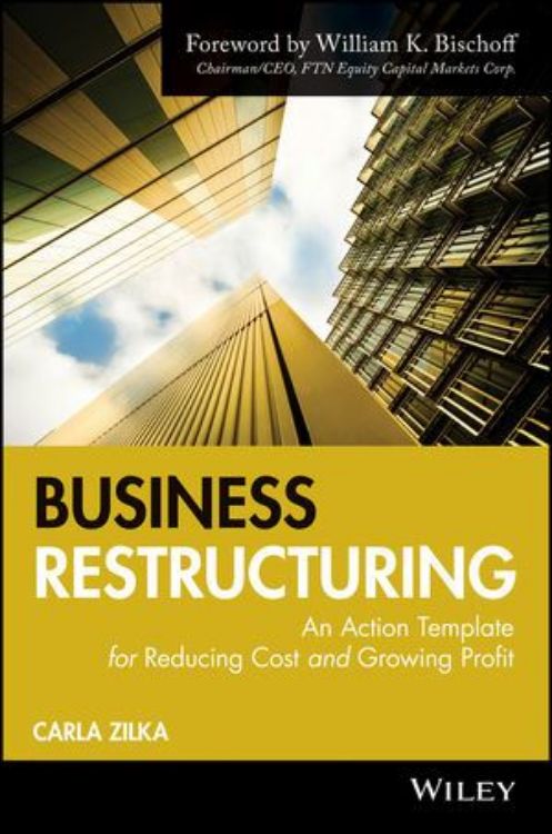 تصویر Business Restructuring: An Action Template for Reducing Cost and Growing Profit