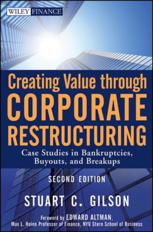 تصویر Creating Value Through Corporate Restructuring: Case Studies in Bankruptcies, Buyouts, and Breakups, 2nd Edition