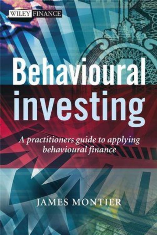 تصویر Behavioural Investing: A Practitioners Guide to Applying Behavioural Finance 
