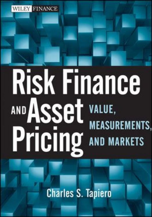 تصویر Risk Finance and Asset Pricing: Value, Measurements, and Markets