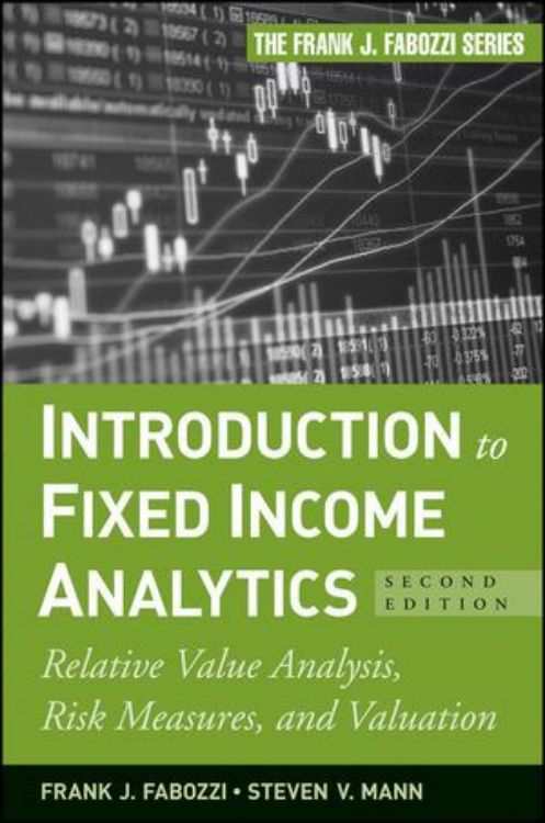 تصویر Introduction to Fixed Income Analytics: Relative Value Analysis, Risk Measures and Valuation, 2nd Edition