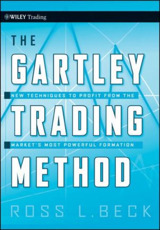 تصویر The Gartley Trading Method: New Techniques To Profit from the Market's Most Powerful Formation