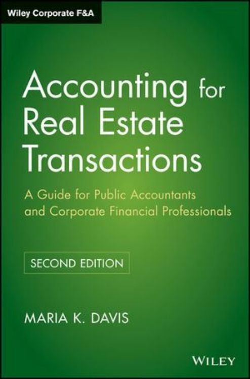 تصویر Accounting for Real Estate Transactions: A Guide For Public Accountants and Corporate Financial Professionals, 2nd Edition