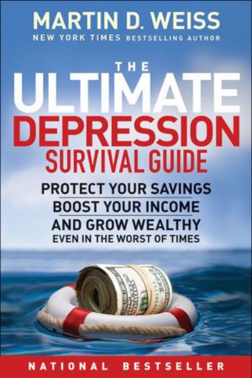 تصویر The Ultimate Depression Survival Guide: Protect Your Savings, Boost Your Income, and Grow Wealthy Even in the Worst of Times