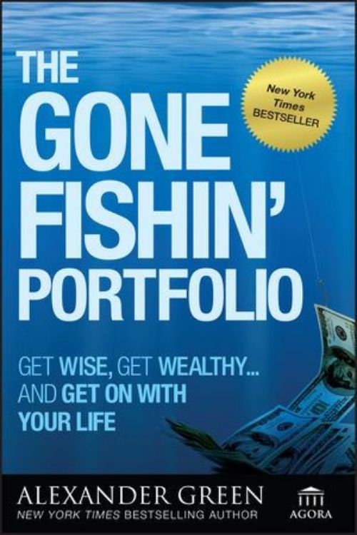 تصویر The Gone Fishin' Portfolio: Get Wise, Get Wealthy...and Get on With Your Life