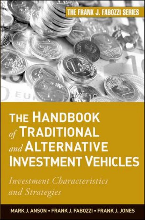 تصویر The Handbook of Traditional and Alternative Investment Vehicles: Investment Characteristics and Strategies