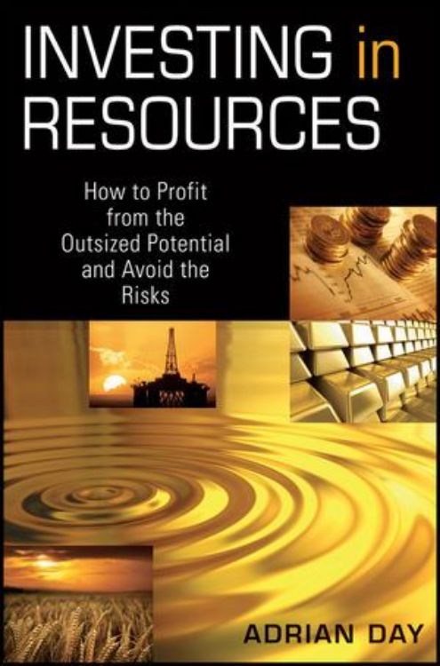 تصویر Investing in Resources: How to Profit from the Outsized Potential and Avoid the Risks