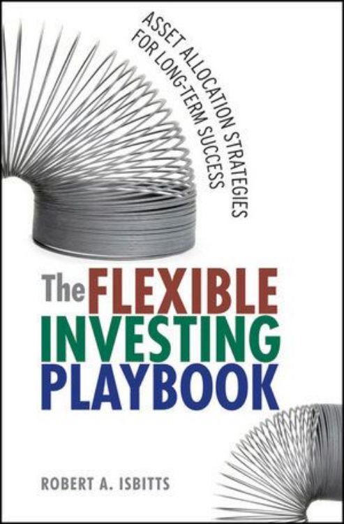 تصویر The Flexible Investing Playbook: Asset Allocation Strategies for Long-Term Success