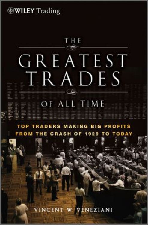 تصویر The Greatest Trades of All Time: Top Traders Making Big Profits from the Crash of 1929 to Today